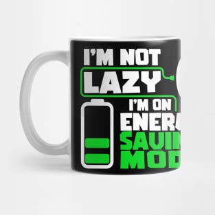 I'm not lazy, I'm on energy saving mode. Gaming Gamer Gift Idea Mug